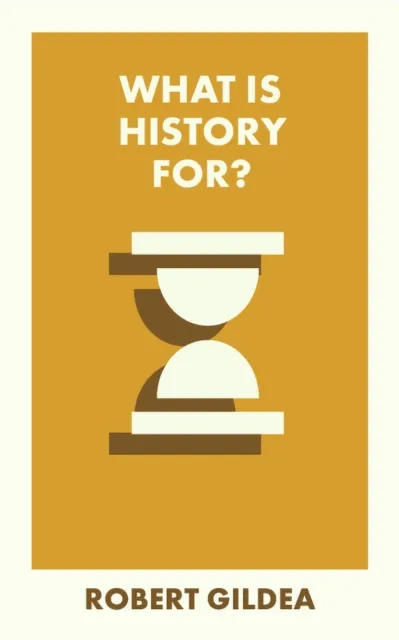 Bristol University Press What Is History For?