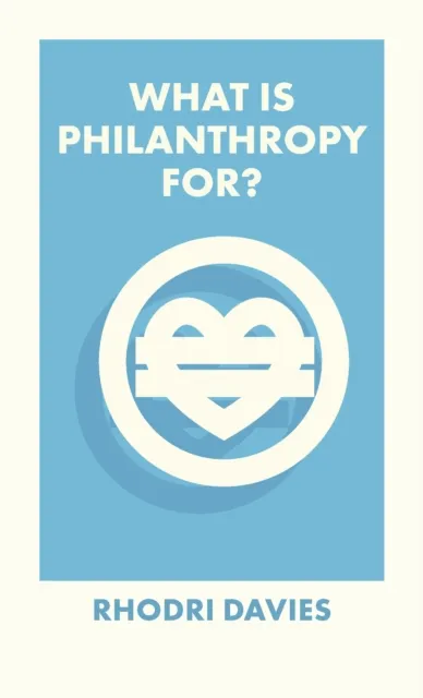 Bristol University Press What Is Philanthropy For?
