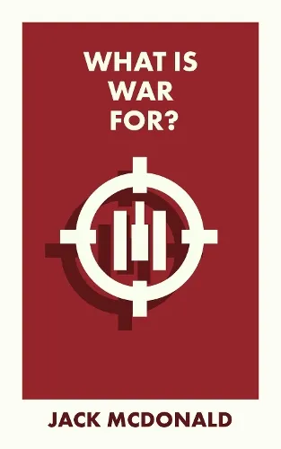 Bristol University Press What Is War For?