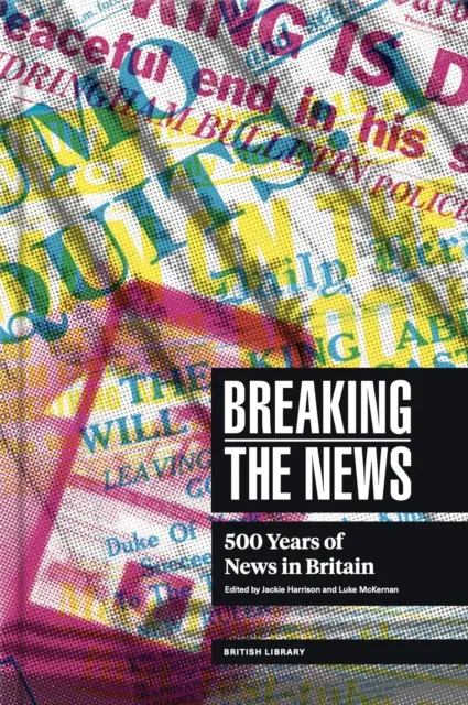 British Library Publishing Breaking The s : 500 Years Of s In Britain