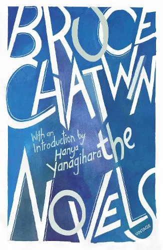 Bruce Chatwin The Novels