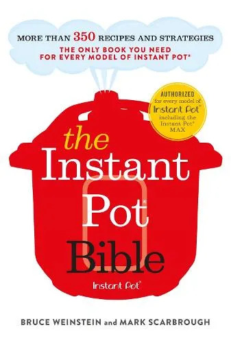 Bruce Weinstein The Instant Pot Bible