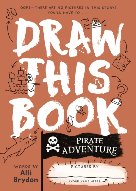 Alli Brydon Pirate Adventure (Draw This Book)