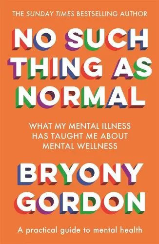 Bryony Gordon No Such Thing as Normal