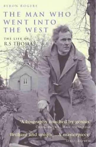 Byron Rogers The Man Who Went Into the West