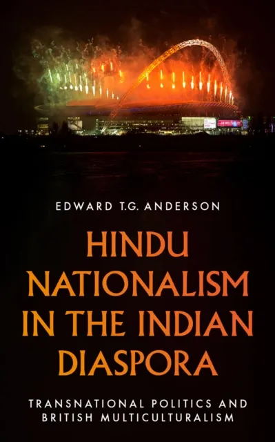C Hurst & Co Publishers Ltd Hindu Nationalism In The Indian Diaspora : Transnational Politics And British Multiculturalism