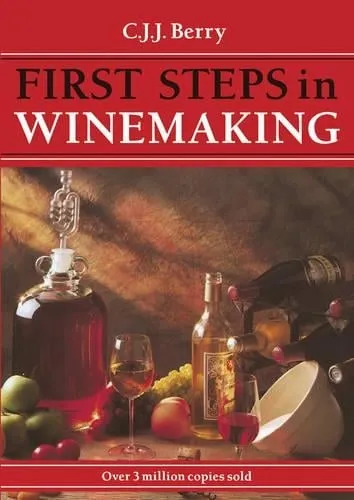 C. J. J. Berry First Steps in Winemaking