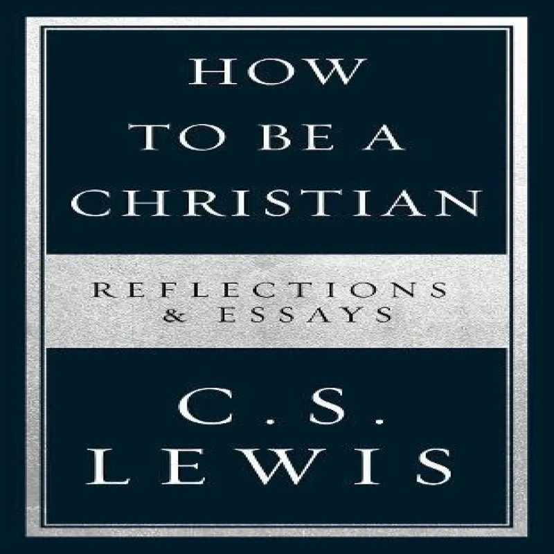C. S. Lewis How to Be a Christian