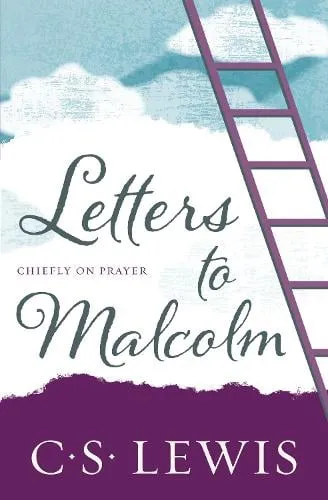 C. S. Lewis Letters to Malcolm