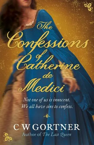 C W Gortner The Confessions of Catherine de Medici