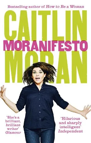 Caitlin Moran Moranifesto