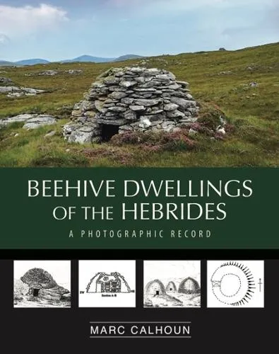 Calhoun Beehive Dwellings of the Hebrides