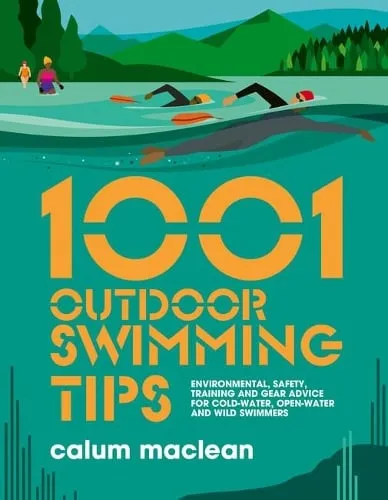 Calum Maclean 1001 Outdoor Swimming Tips