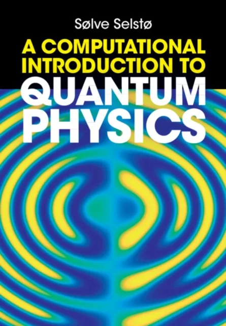 Cambridge University Press A Computational Introduction To Quantum Physics