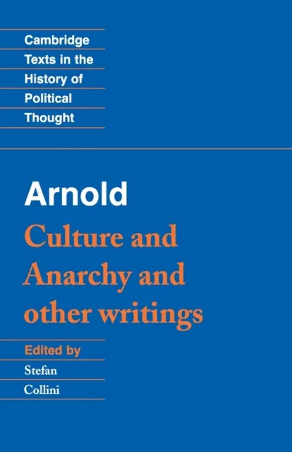 Cambridge University Press Arnold: 'Culture And Anarchy' And Other Writings