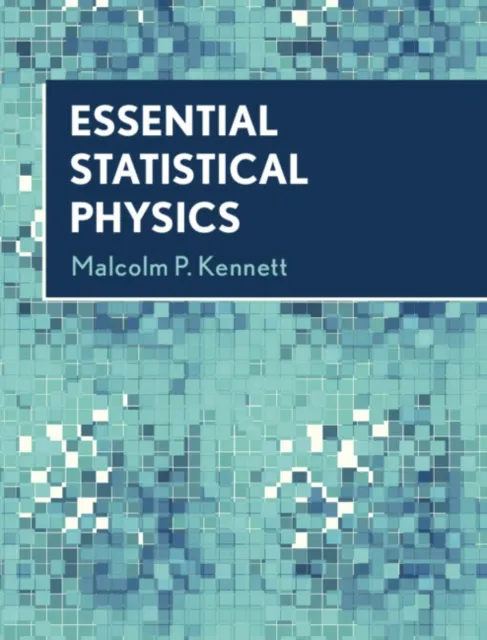 Cambridge University Press Essential Statistical Physics