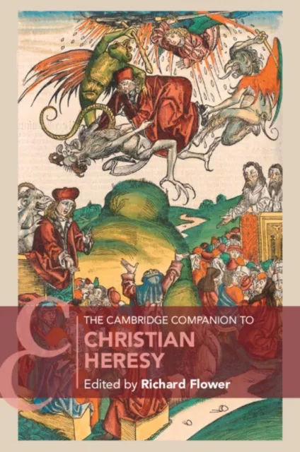 Cambridge University Press The Cambridge Companion To Christian Heresy