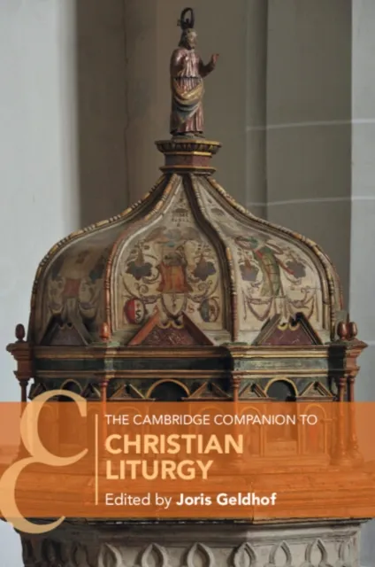 Cambridge University Press The Cambridge Companion To Christian Liturgy