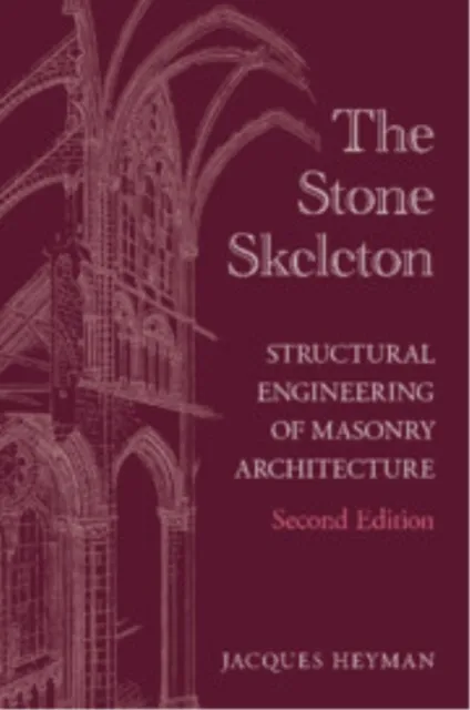 Cambridge University Press The Stone Skeleton : Structural Engineering Of Masonry Architecture