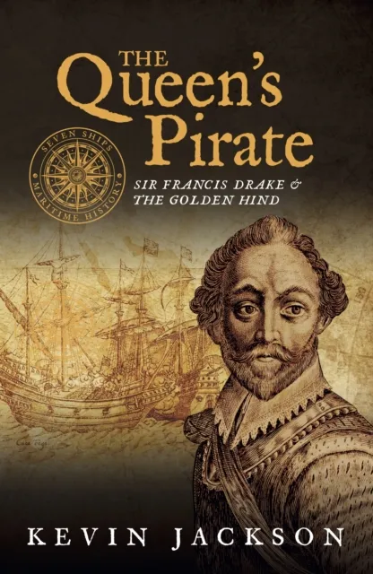 Kevin Jackson Queen's Pirate: Sir Francis Drake & the Golden Hind Paperback Book Multicolor