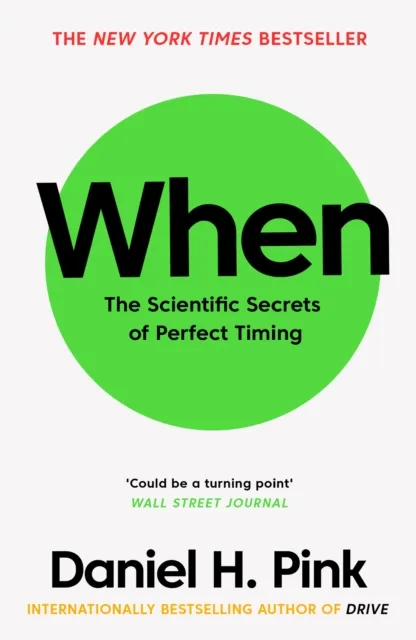 Canongate Books When by Daniel H. Pink – The Scientific Secrets of Perfect Timing & Productivity