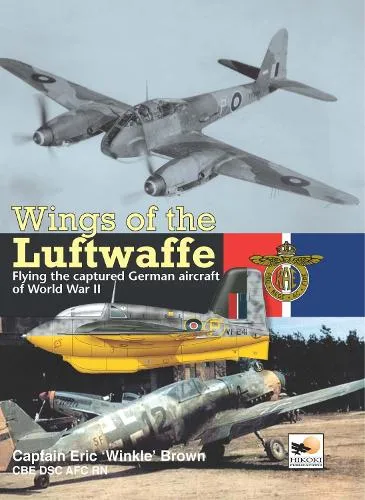 Capt Eric Brown Wings Of The Luftwaffe