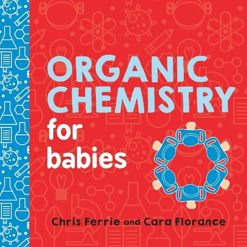 Cara Florance Organic Chemistry for Babies