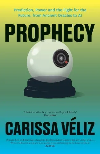 Carissa Véliz Prophecy