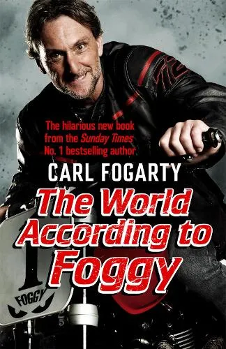 Carl Fogarty The World According to Foggy