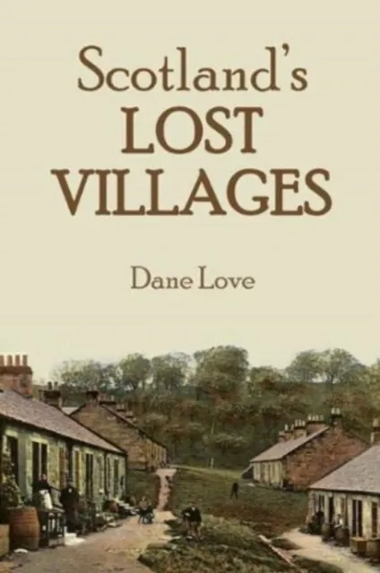 Carn Publishing ltd Scotland'S Lost Villages