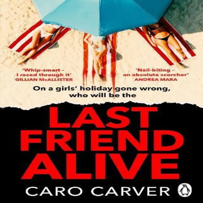 Caro Carver Last Friend Alive