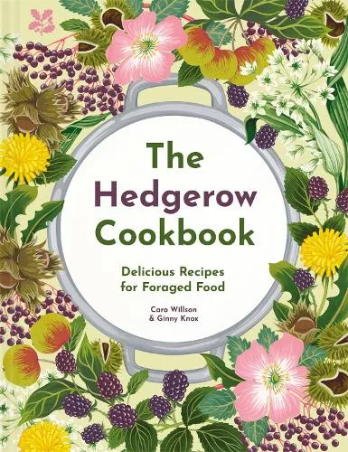 Caro Willson The Hedgerow Cookbook