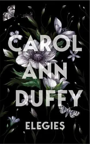 Carol Ann Duffy Elegies