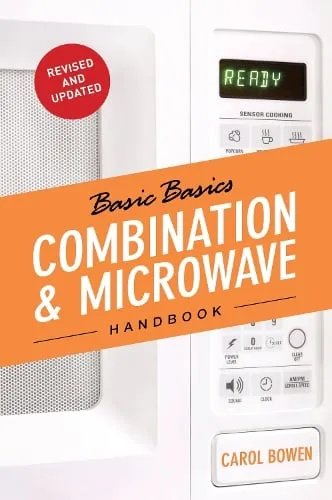 Carol Bowen Ball The Basic Basics Combination & Microwave Handbook