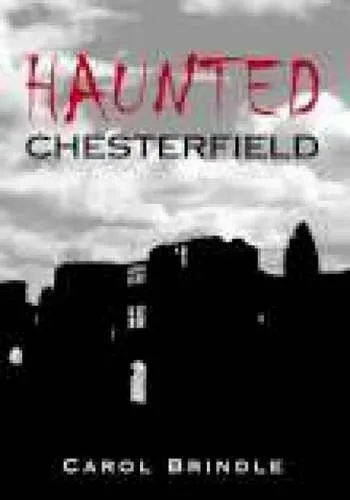 Carol Brindle Haunted Chesterfield