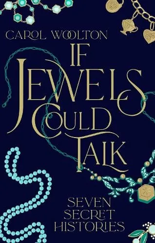 Carol Woolton If Jewels Could Talk
