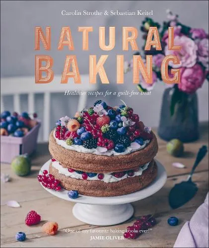 Carolin Strothe Natural Baking