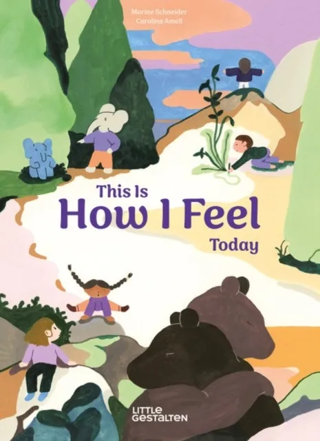 Carolina Little Gestalten This Is How I Feel Today