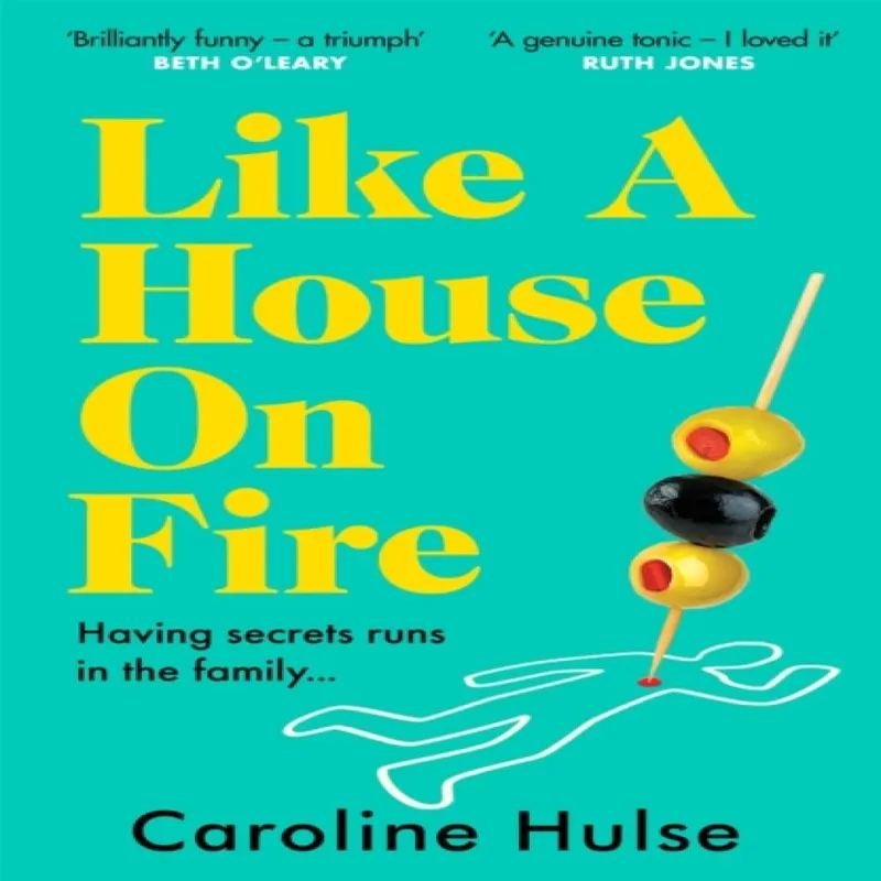 Orion Publishing Co Like A House On Fire : ‘brilliantly Funny - I Loved It' Beth O'Leary, Author Of The Flatshare