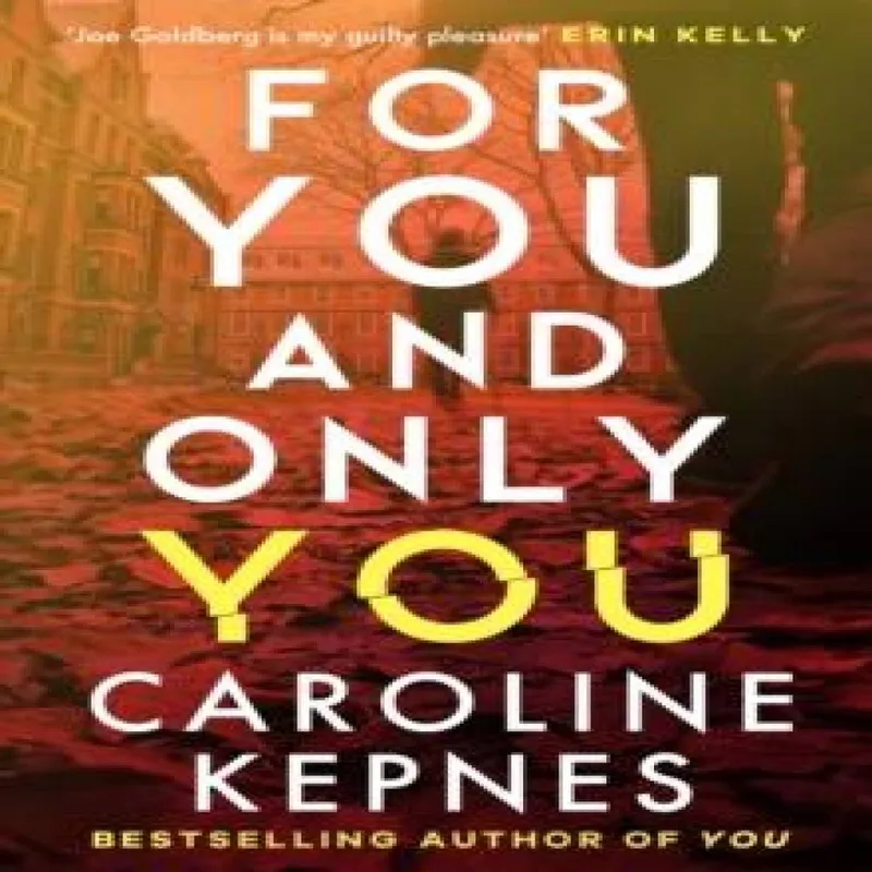 Caroline Kepnes For You And Only You