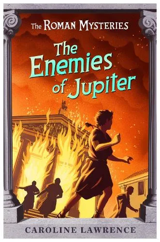 Caroline Lawrence The Roman Mysteries: The Enemies of Jupiter