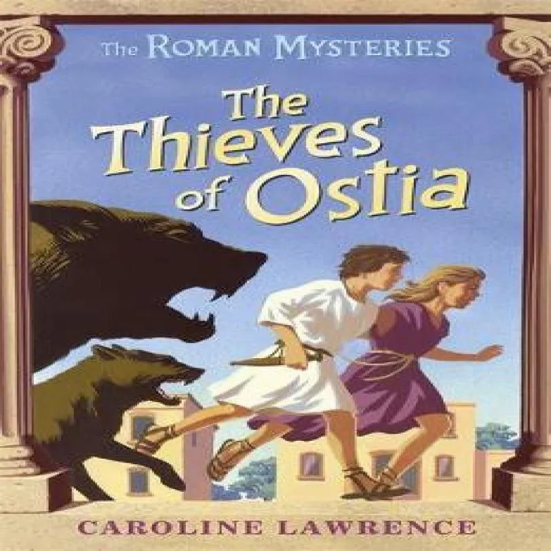 Caroline Lawrence The Roman Mysteries: The Thieves of Ostia