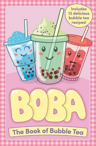 Caroline Rowlands Boba: The Book of Bubble Tea
