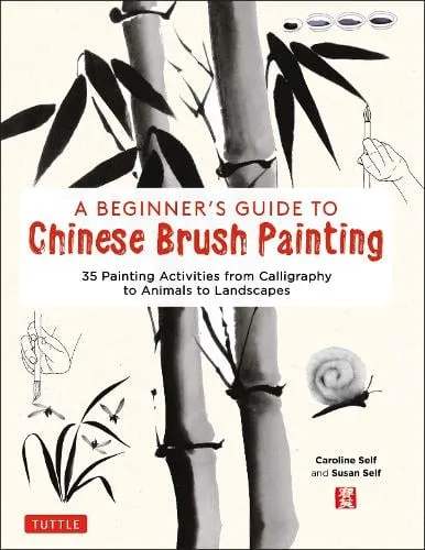 Caroline Self A Beginner's Guide to Chinese Brush Painting