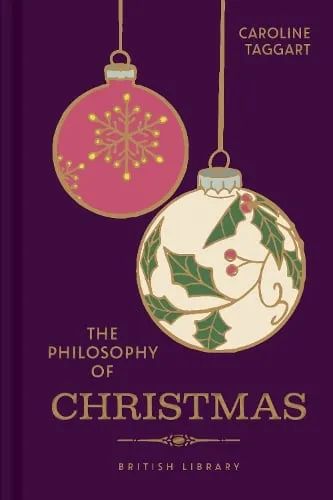Caroline Taggart The Philosophy of Christmas
