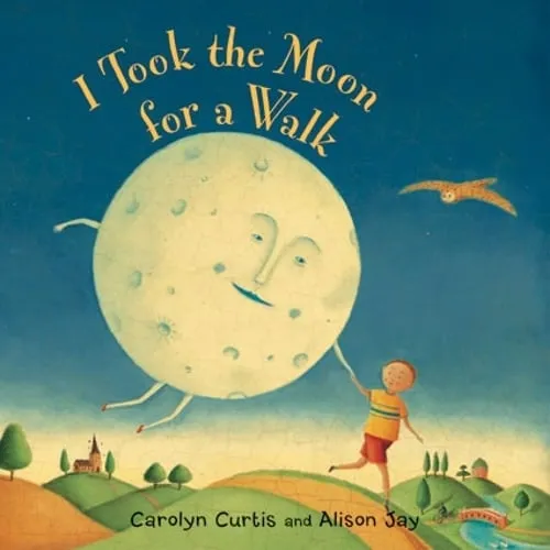 Carolyn Curtis I Took the Moon for a Walk