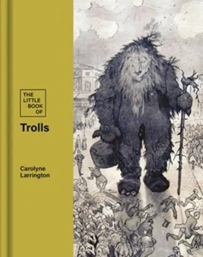 Carolyne Larrington The Little Book of Trolls