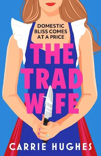 Carrie Hughes The Trad Wife