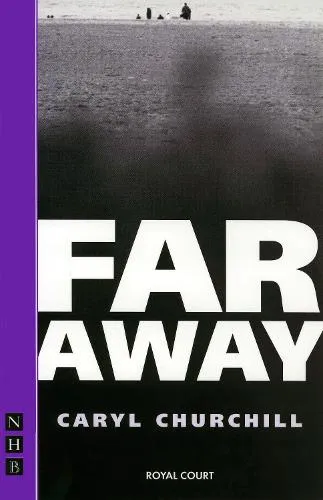 Caryl Churchill Far Away