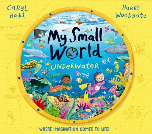 Caryl Hart My Small World: Underwater